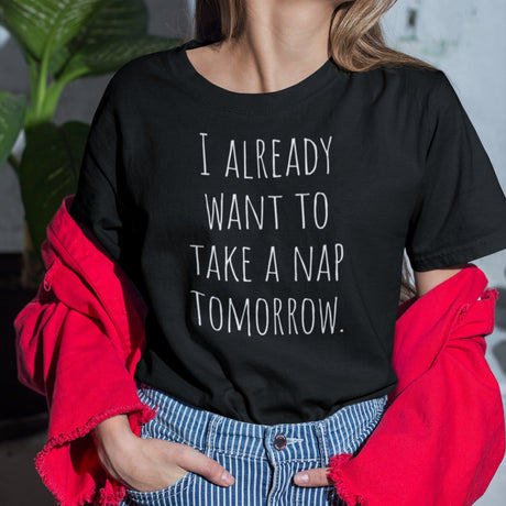 i-already-want-to-take-a-nap-tomorrow-nap-tee-relaxation-t-shirt-sleep-tee-t-shirt-tee#color_black
