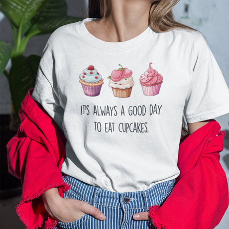 its-always-a-good-day-to-eat-cupcakes-cupcakes-tee-day-t-shirt-good-tee-t-shirt-tee#color_white