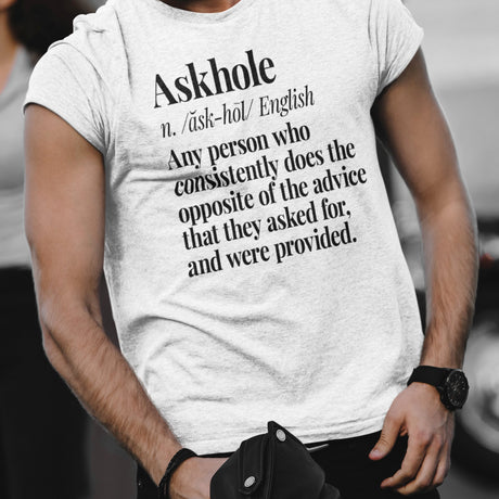 askhole-any-person-who-consistently-does-the-opposite-of-the-advice-askhole-tee-advice-t-shirt-contradiction-tee-t-shirt-tee#color_white