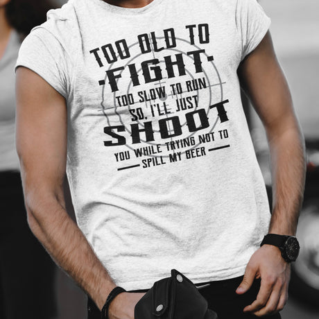too-old-to-fight-too-slow-to-run-humor-tee-aging-t-shirt-playful-tee-t-shirt-tee#color_white