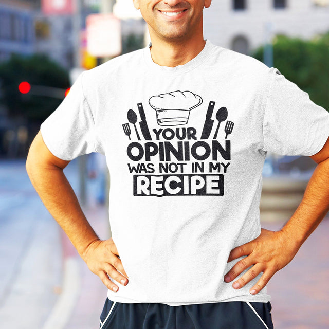your-opinion-was-not-in-my-recipe-food-tee-funny-t-shirt-delicious-tee-appetizing-t-shirt-tasty-tee#color_white