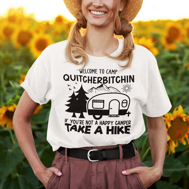 welcome-to-camp-quitcherbitchin-if-youre-not-a-happy-camper-take-a-hike-outdoors-tee-camping-t-shirt-outdoors-tee-camping-t-shirt-adventure-tee#color_white