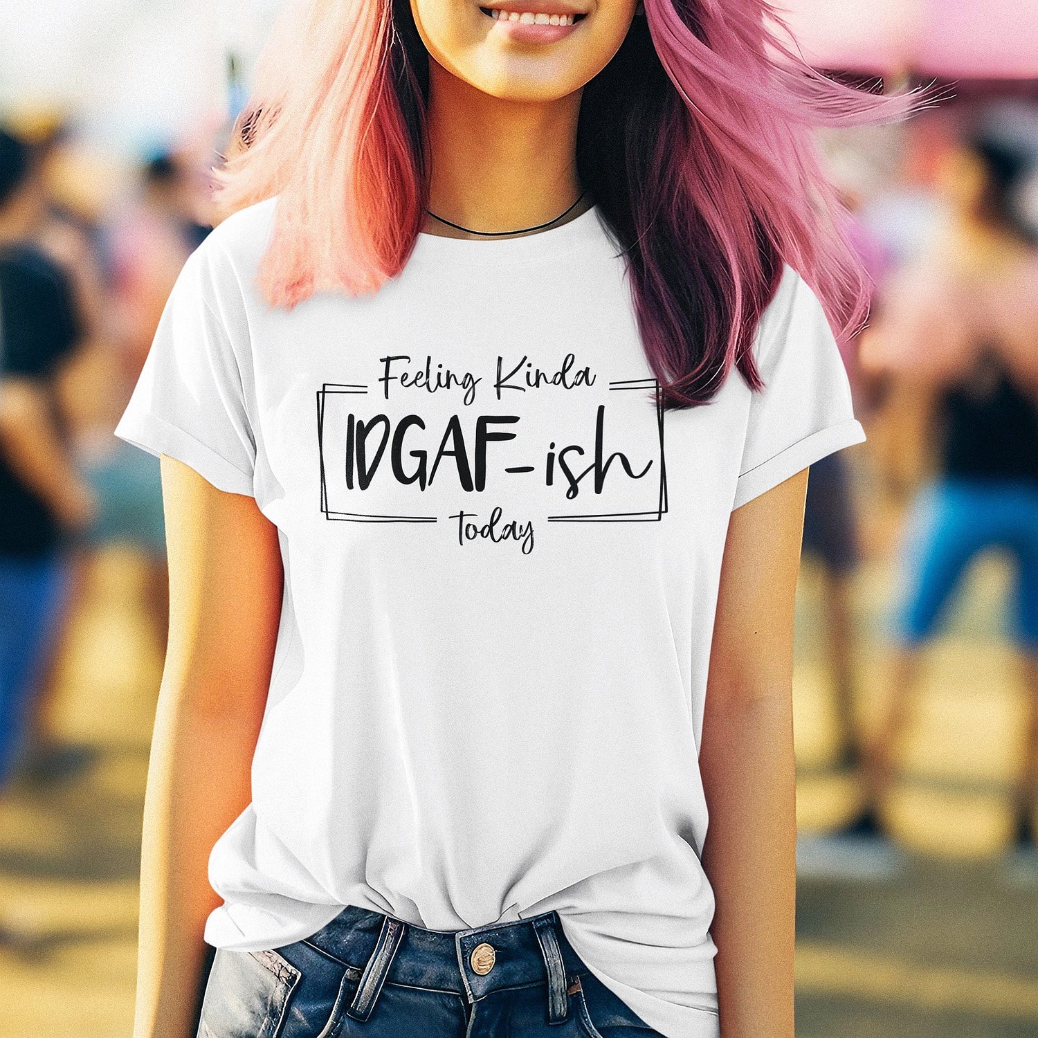 feeling-kinda-idgaf-ish-today-life-tee-funny-t-shirt-relaxed-tee-carefree-t-shirt-casual-tee#color_white