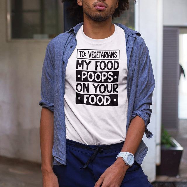 to-vegetarians-my-food-poops-on-your-food-food-tee-delicious-t-shirt-vegan-tee-organic-t-shirt-sustainable-tee#color_white