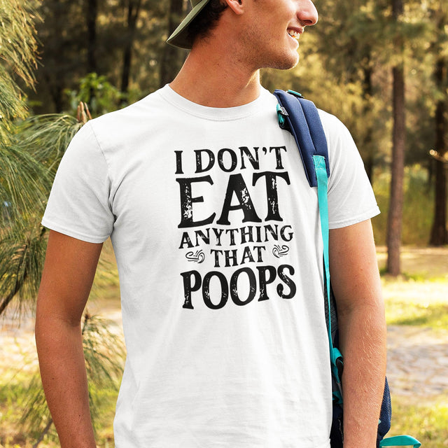 i-dont-eat-anything-that-poops-food-tee-foodie-t-shirt-vegan-tee-vegetarian-t-shirt-organic-tee-1#color_white