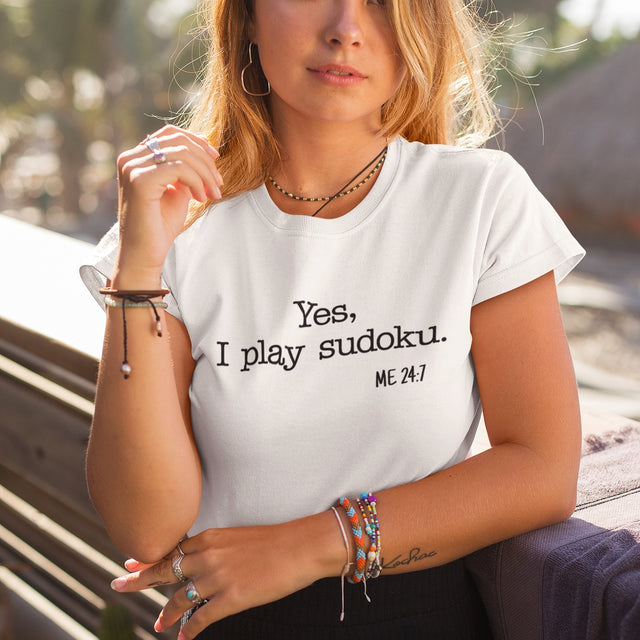 Yes I Play Sudoku Me 24/7 - Dedicated Tee - Sudoku T-Shirt - Puzzler Tee - Gamer T-Shirt - Lifestyle Tee