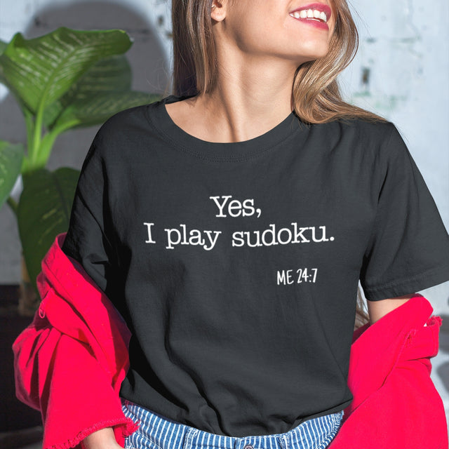 Yes I Play Sudoku Me 24/7 - Dedicated Tee - Sudoku T-Shirt - Puzzler Tee - Gamer T-Shirt - Lifestyle Tee