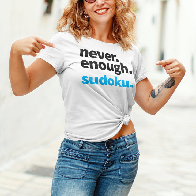 Never Enough Sudoku - Addicted Tee - Sudoku T-Shirt - Puzzler Tee - Lifestyle T-Shirt - Gamer Tee