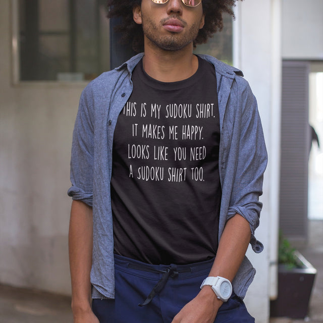 This Is My Sudoku Shirt It Makes Me Happy Looks Like You Need A Sudoku Shirt Too - Happy Tee - Sudoku T-Shirt - Fun Tee - Puzzler T-Shirt - Gift Tee