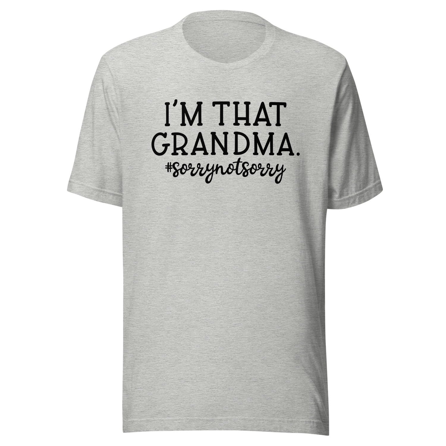 im-that-grandma-sorry-not-sorry-grandma-tee-grandparents-day-t-shirt-grandma-day-tee-gift-t-shirt-mom-tee#color_athletic-heather