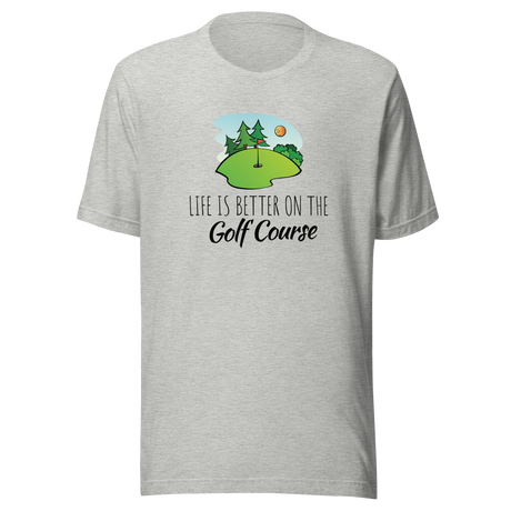 life-is-better-on-the-golf-course-golf-tee-golf-course-t-shirt-golfer-tee-sports-t-shirt-life-tee#color_athletic-heather