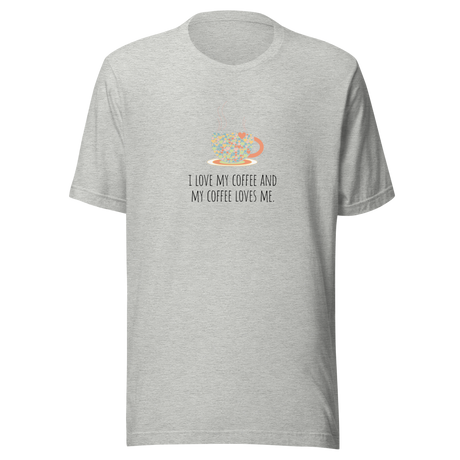i-love-my-coffee-and-my-coffee-loves-me-coffee-tee-i-love-coffee-t-shirt-coffee-loves-me-tee-coffee-t-shirt-caffeine-tee#color_athletic-heather