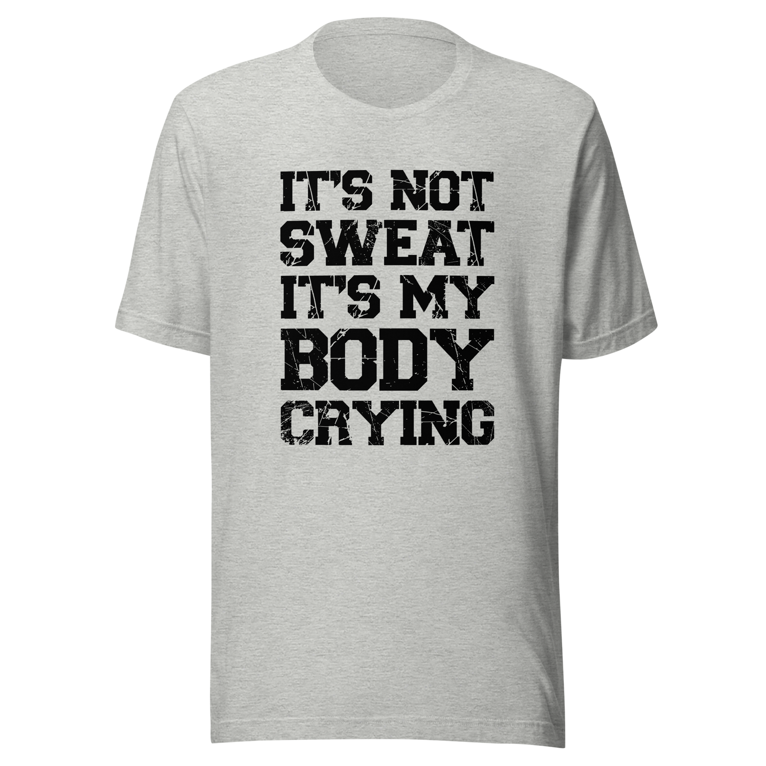 its-not-sweat-its-my-body-crying-gym-tee-awesome-t-shirt-workout-tee-fitness-t-shirt-truth-tee#color_athletic-heather