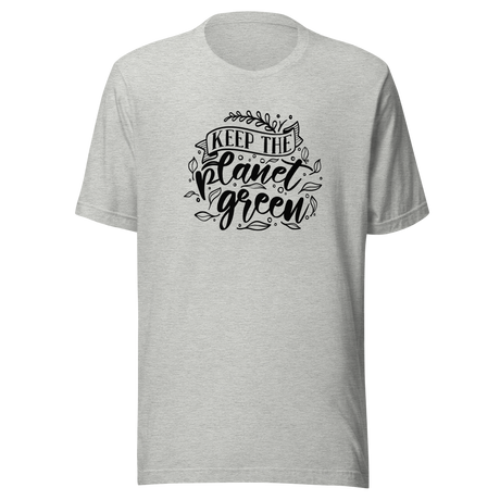 keep-the-planet-green-green-tee-save-the-planet-t-shirt-earth-tee-global-warming-t-shirt-earth-day-tee#color_athletic-heather