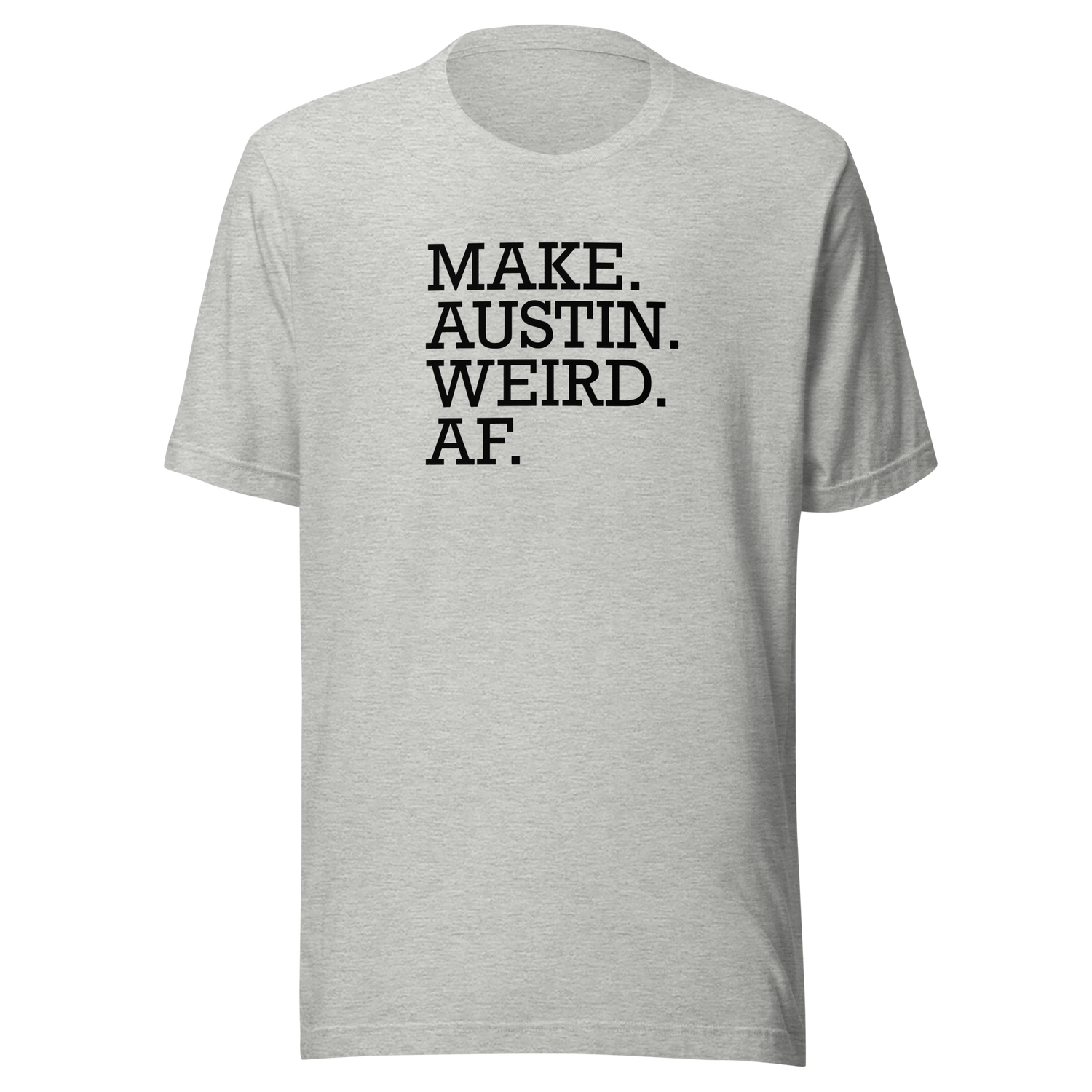 make-austin-weird-af-austin-texas-tee-weird-af-t-shirt-texas-tee-cities-t-shirt-usa-tee#color_athletic-heather