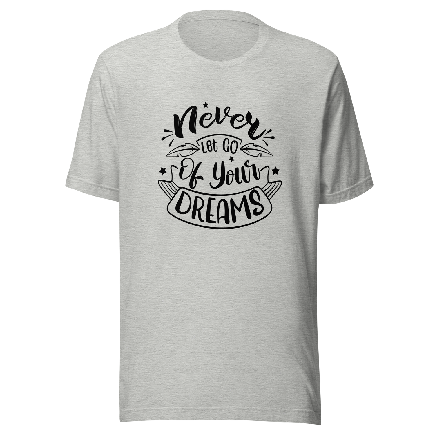 never-let-go-of-your-dreams-motivation-tee-quote-t-shirt-motivational-tee-motivational-t-shirt-inspirational-tee#color_athletic-heather