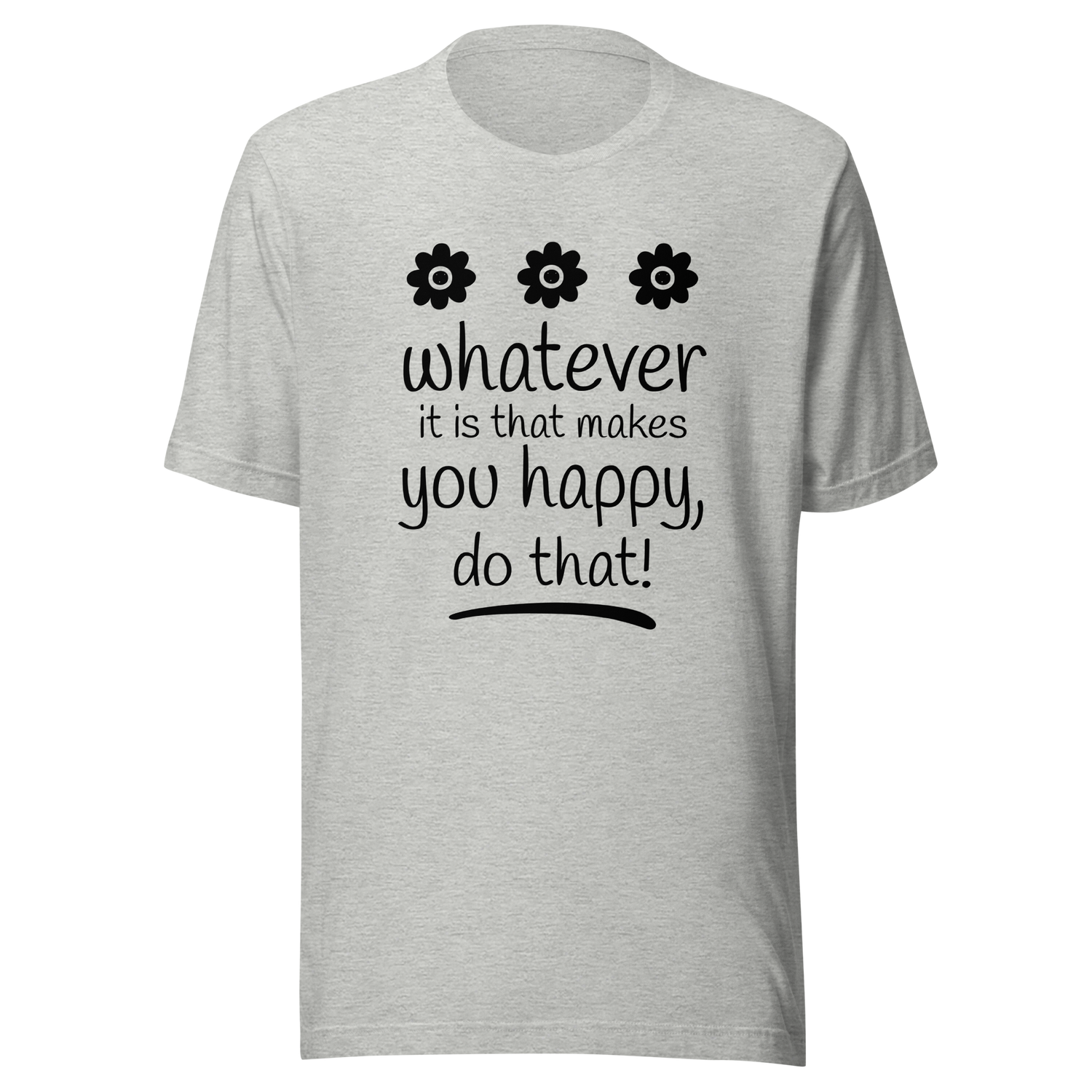 whatever-it-is-that-makes-you-happy-do-that-happy-tee-good-vibes-t-shirt-beach-tee-t-shirt-tee#color_athletic-heather