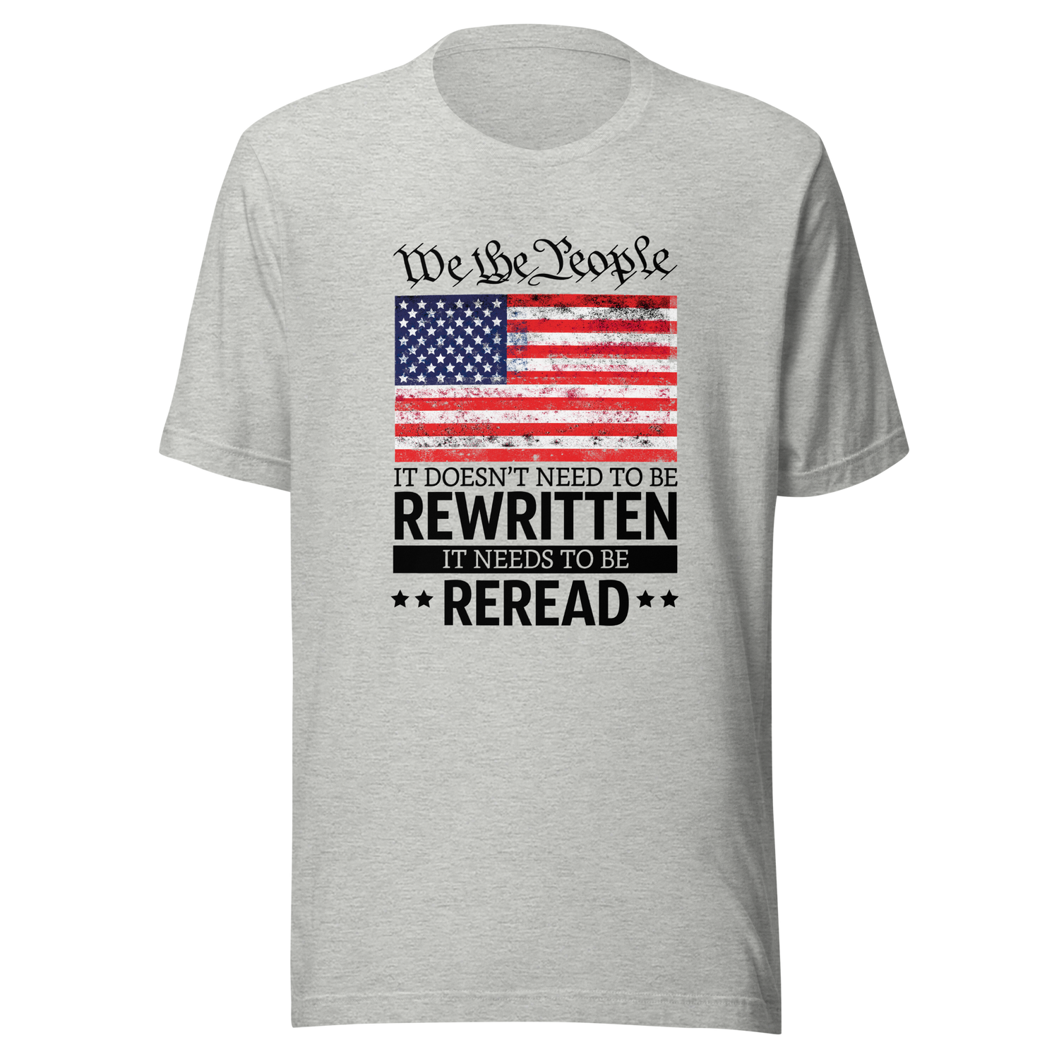 we-the-people-it-doesnt-need-to-be-rewritten-it-needs-to-be-reread-we-the-people-tee-constitution-t-shirt-usa-tee-t-shirt-tee#color_athletic-heather