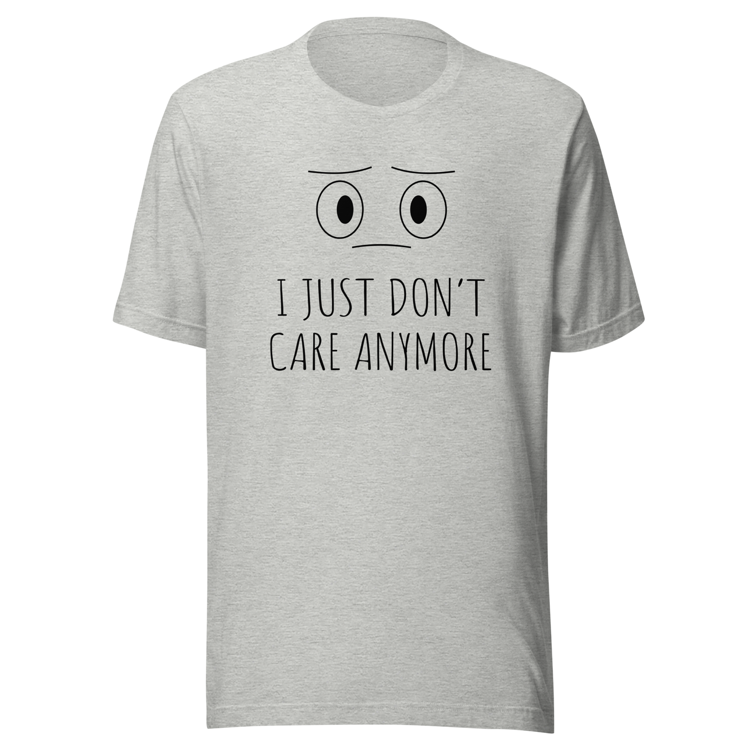 i-just-dont-care-anymore-dont-care-tee-anymore-t-shirt-clever-tee-t-shirt-tee#color_athletic-heather