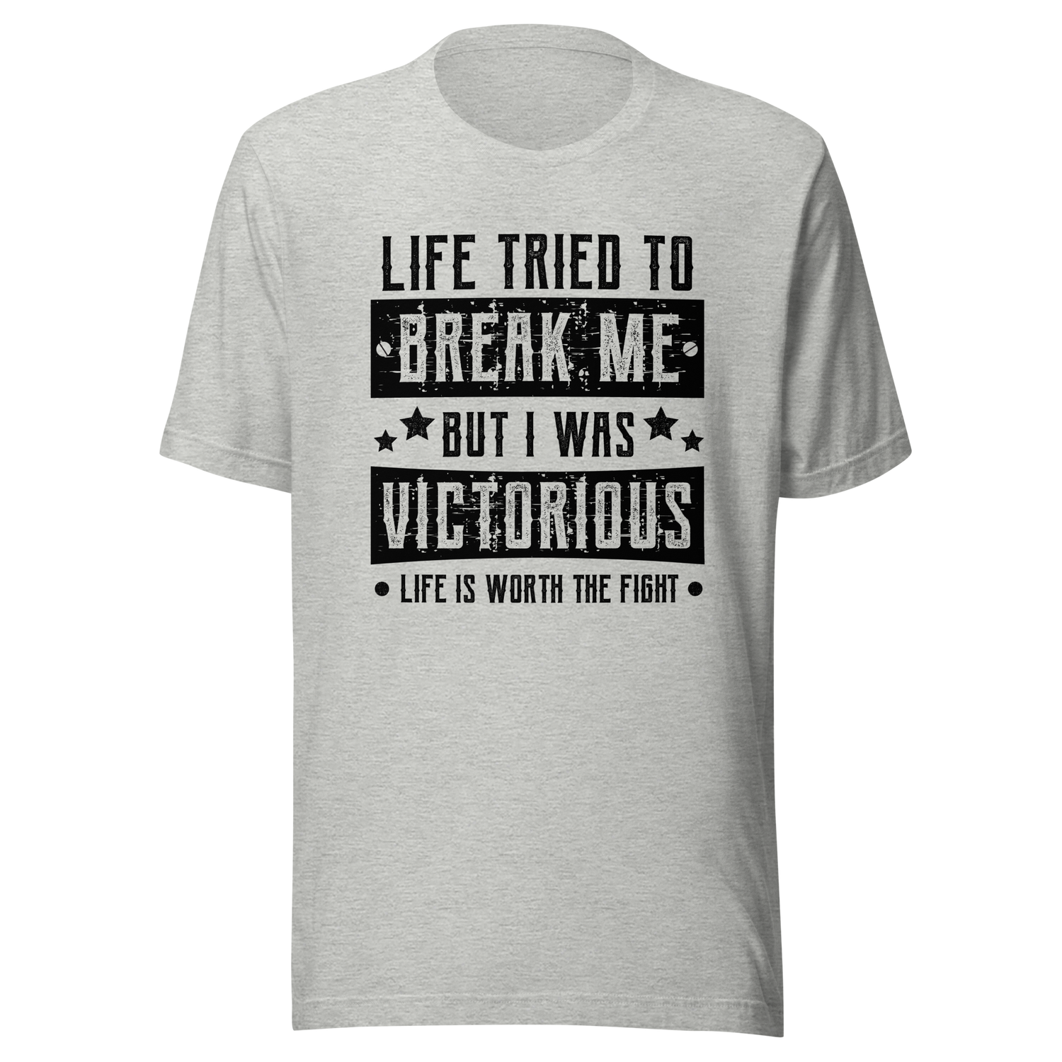 life-tried-to-break-me-but-i-was-victorious-life-is-worth-the-fight-victorious-tee-life-t-shirt-mental-health-tee-t-shirt-tee#color_athletic-heather