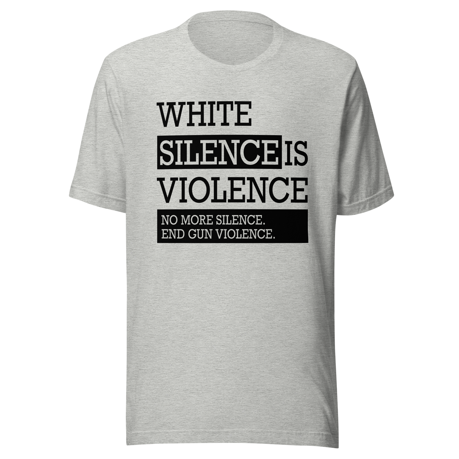 white-silence-is-violence-no-more-silence-end-gun-violence-white-tee-silence-t-shirt-violence-tee-t-shirt-tee#color_athletic-heather