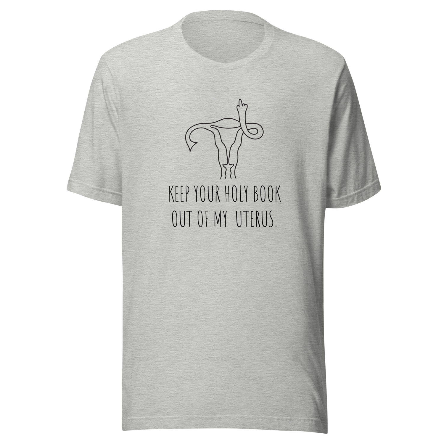 keep-your-holy-book-out-of-my-uterus-abortion-tee-uterus-t-shirt-women-tee-patriotic-t-shirt-america-tee#color_athletic-heather