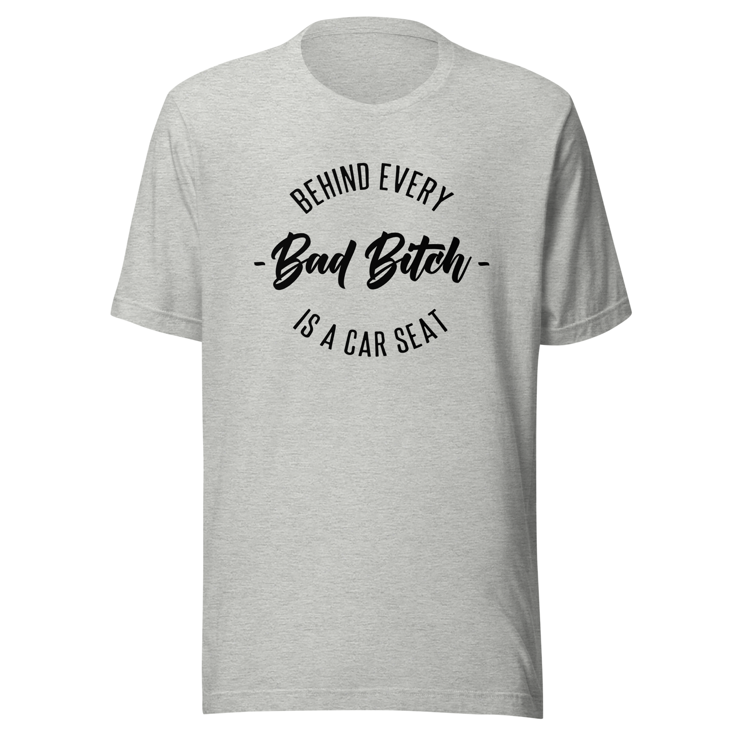behind-every-bad-bitch-is-a-car-seat-wife-tee-mom-t-shirt-boss-tee-t-shirt-tee#color_athletic-heather