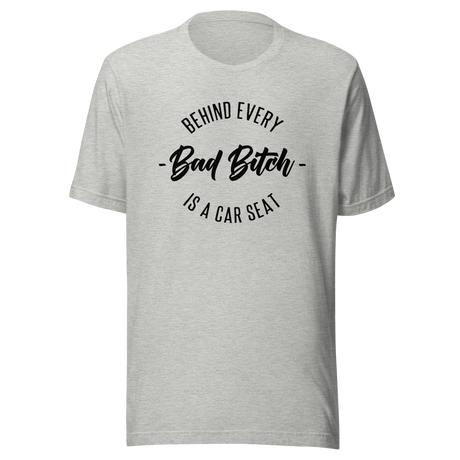 behind-every-bad-bitch-is-a-car-seat-wife-tee-mom-t-shirt-boss-tee-t-shirt-tee#color_athletic-heather