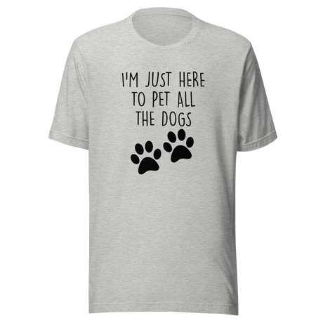 im-just-here-to-pet-all-the-dogs-dog-tee-pet-t-shirt-home-tee-t-shirt-tee#color_athletic-heather