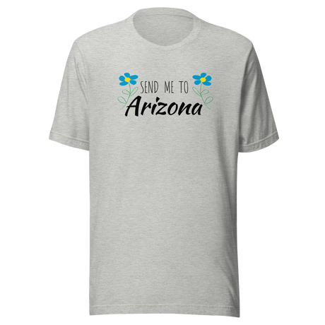 send-me-to-arizona-arizona-tee-phoenix-t-shirt-tuscon-tee-t-shirt-tee#color_athletic-heather