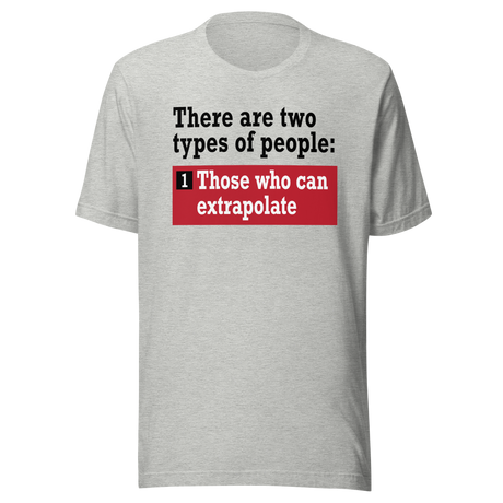 there-are-two-types-of-people-those-who-can-extrapolate-and-humor-tee-playful-t-shirt-joke-tee-t-shirt-tee#color_athletic-heather