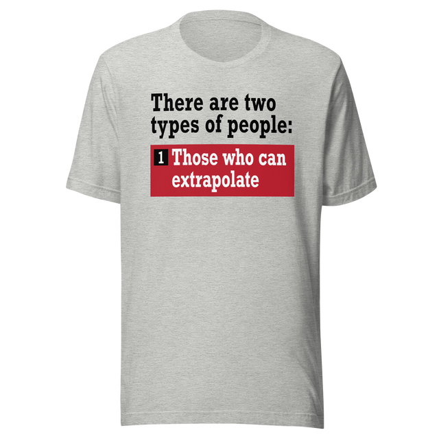there-are-two-types-of-people-those-who-can-extrapolate-and-humor-tee-playful-t-shirt-joke-tee-t-shirt-tee#color_athletic-heather