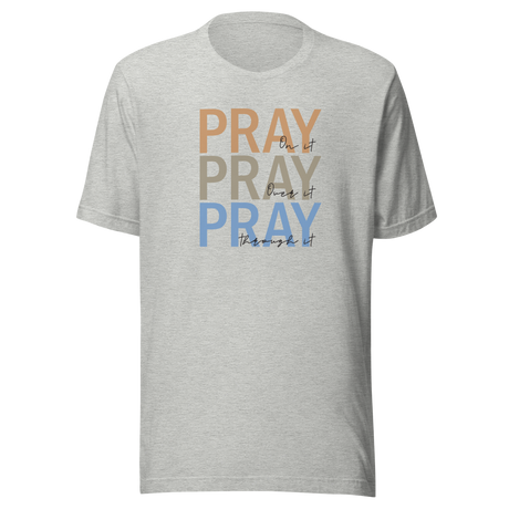 pray-on-it-pray-over-it-pray-through-it-faith-tee-pray-t-shirt-faith-tee-spirituality-t-shirt-devotion-tee#color_athletic-heather