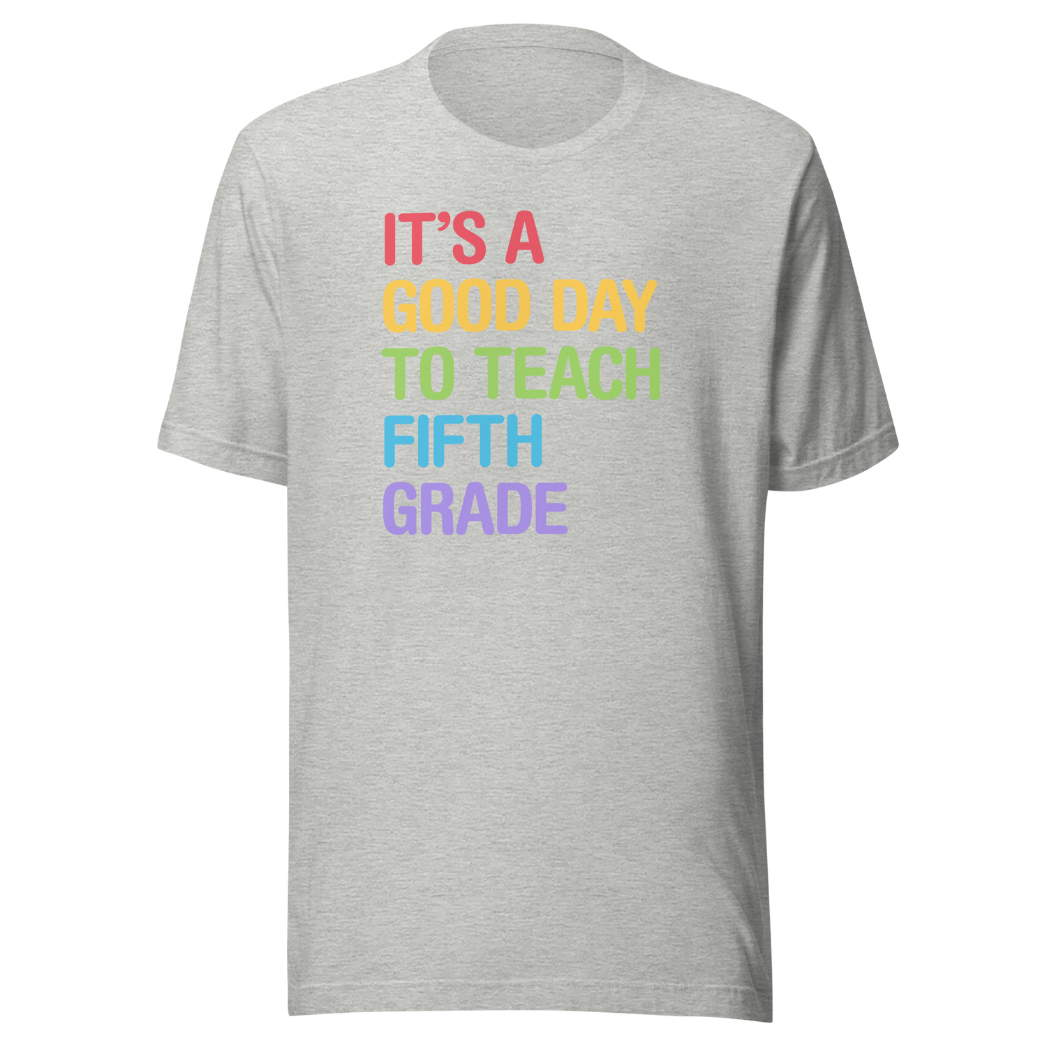 its-a-good-day-to-teach-fifth-grade-teach-tee-school-t-shirt-teach-tee-education-t-shirt-fifth-grade-tee#color_athletic-heather