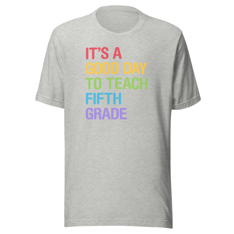 its-a-good-day-to-teach-fifth-grade-teach-tee-school-t-shirt-teach-tee-education-t-shirt-fifth-grade-tee#color_athletic-heather