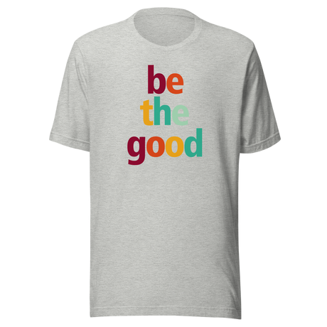 be-the-good-faith-tee-motivational-t-shirt-faith-tee-good-t-shirt-positivity-tee#color_athletic-heather