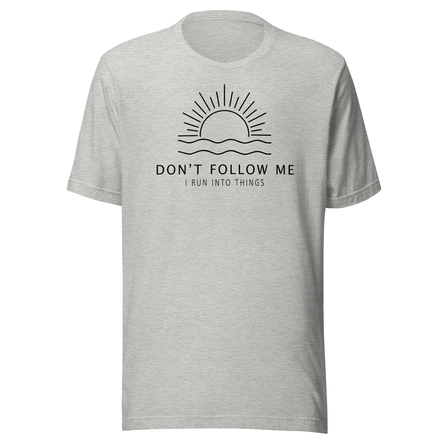 dont-follow-me-i-run-into-things-funny-tee-life-t-shirt-funny-tee-humor-t-shirt-quirky-tee#color_athletic-heather