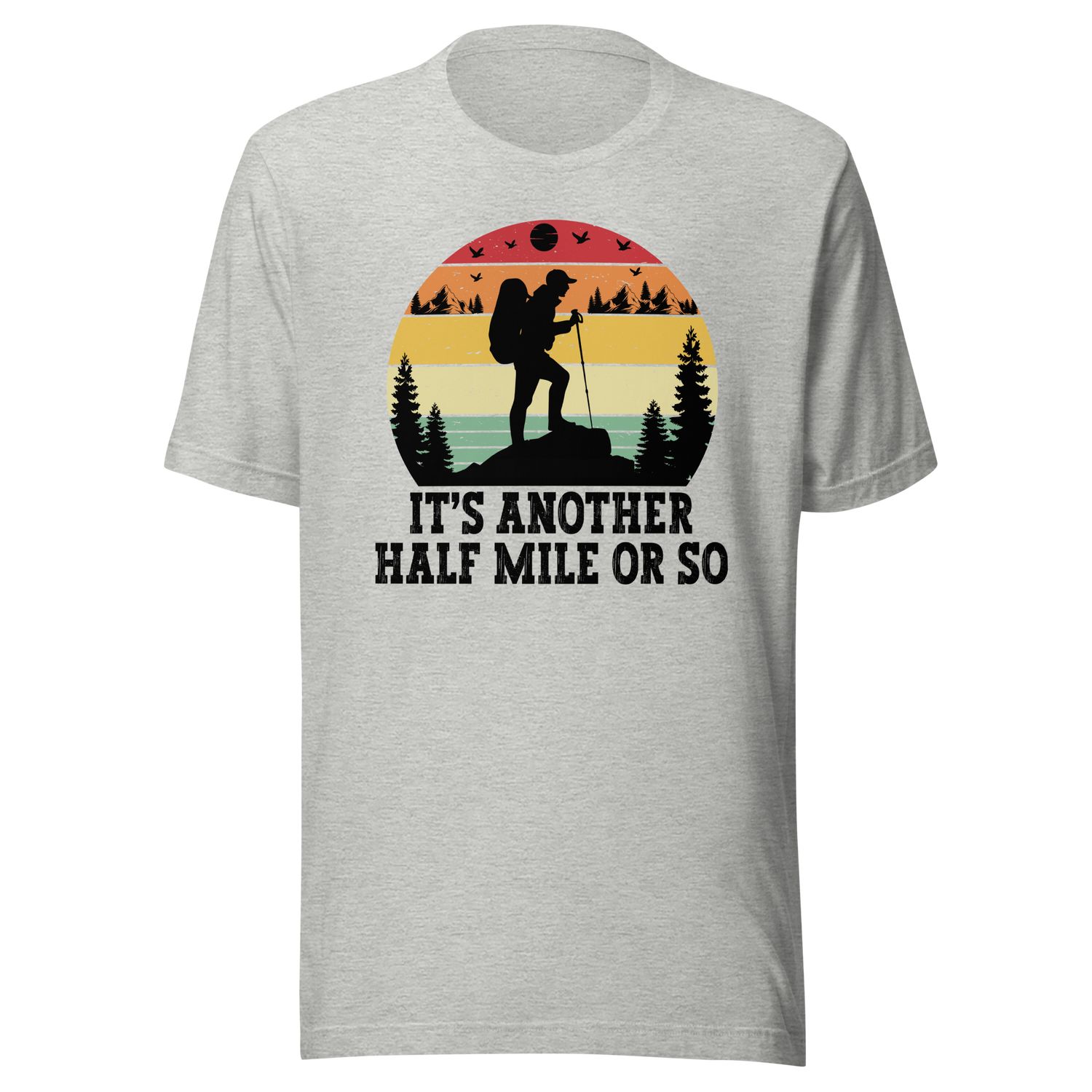 its-another-half-mile-or-so-outdoors-tee-travel-t-shirt-outdoors-tee-adventure-t-shirt-nature-tee#color_athletic-heather