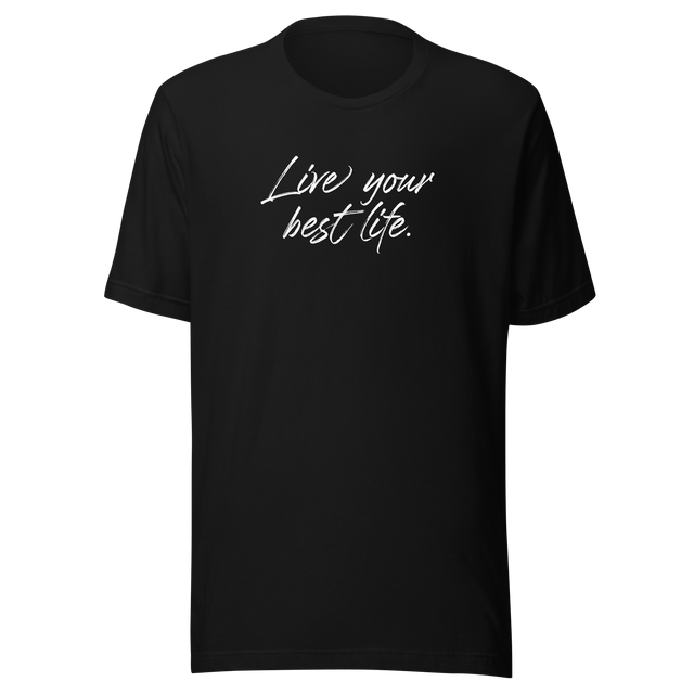 live-your-best-life-live-your-best-life-tee-having-fun-t-shirt-life-tee-inspirational-t-shirt-motivational-tee#color_black