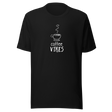 coffee-vibes-coffee-tee-good-vibes-t-shirt-vibes-tee-coffee-t-shirt-caffeine-tee#color_black