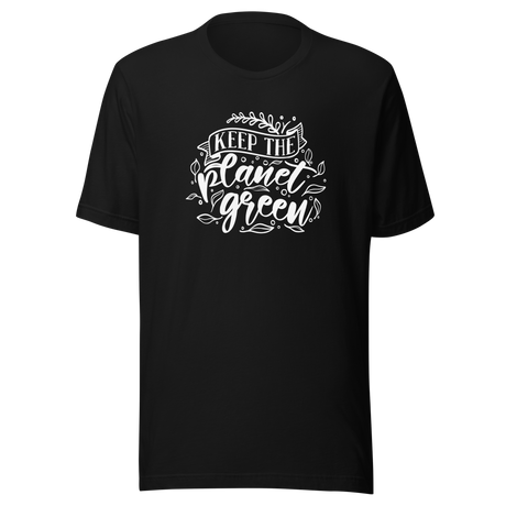 keep-the-planet-green-green-tee-save-the-planet-t-shirt-earth-tee-global-warming-t-shirt-earth-day-tee#color_black