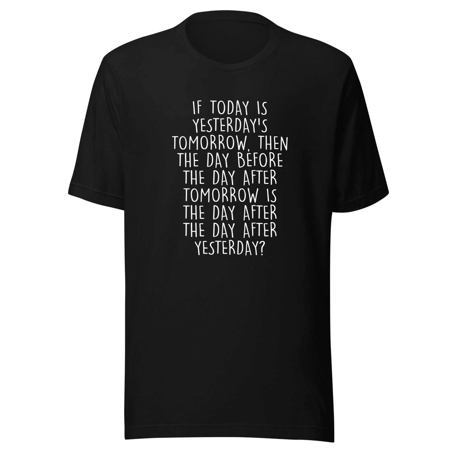 if-today-is-yesterdays-tomorrow-then-today-tee-yesterday-t-shirt-day-tee-gift-t-shirt-mind-game-tee#color_black