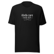 kinda-care-kinda-dont-kinda-care-tee-kinda-dont-t-shirt-kinda-tee-attitude-t-shirt-truth-tee#color_black