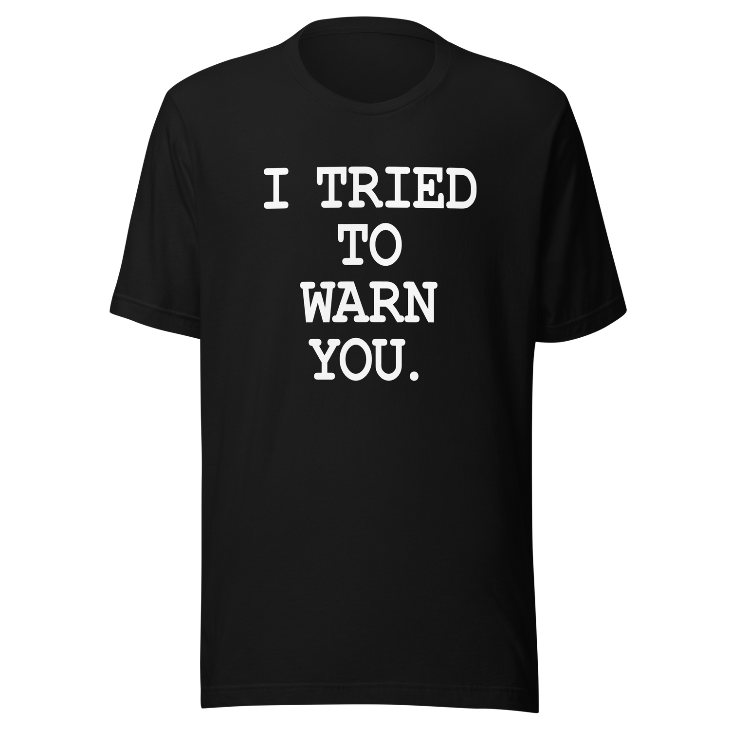 i-tried-to-warn-you-warn-tee-doom-t-shirt-funny-tee-t-shirt-tee#color_black