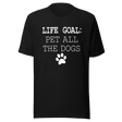 life-goal-pet-all-dogs-life-tee-goal-t-shirt-pet-tee-life-t-shirt-pet-tee#color_black