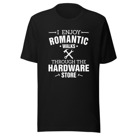 i-enjoy-romantic-walks-through-the-hardware-store-couple-tee-single-t-shirt-romantic-tee-t-shirt-tee#color_black