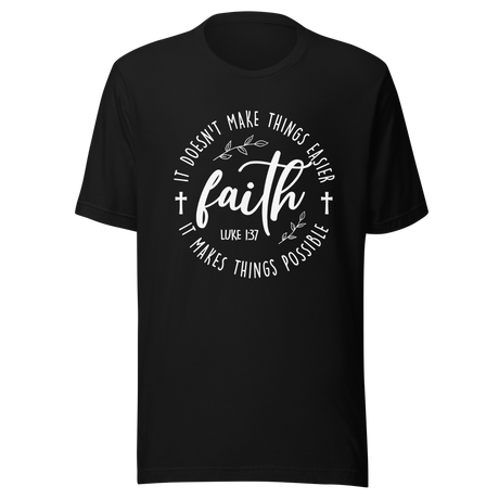 faith-it-doesnt-make-things-easier-it-makes-things-possible-faith-tee-faith-t-shirt-resilience-tee-possibility-t-shirt-hope-tee#color_black