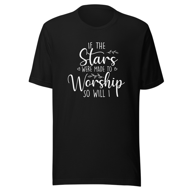if-the-stars-were-made-to-worship-so-will-i-faith-tee-worship-t-shirt-faith-tee-stars-t-shirt-devotion-tee#color_black