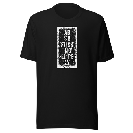 absofuckinglutely-funny-tee-life-t-shirt-funny-tee-humor-t-shirt-quirky-tee#color_black