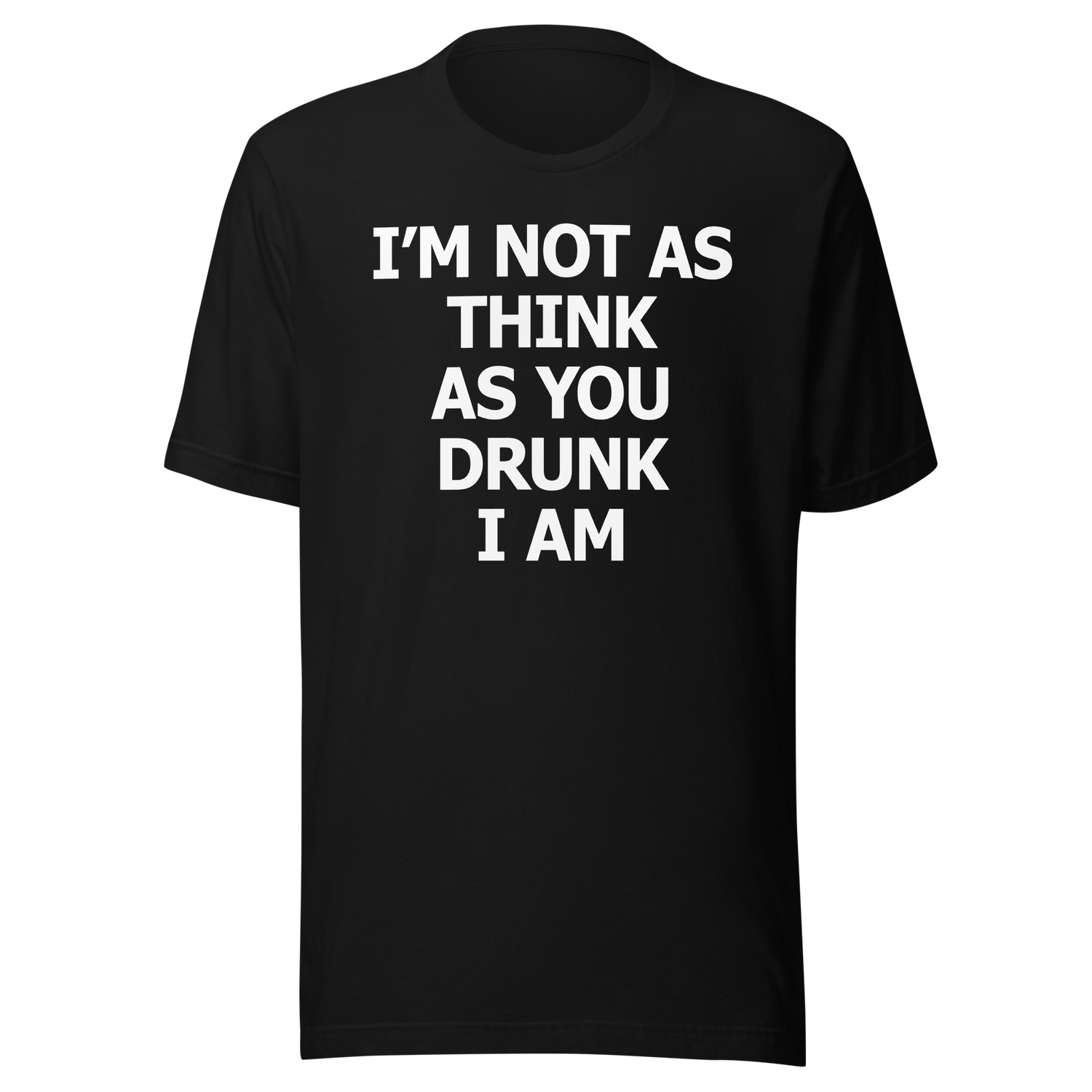 im-not-as-think-as-you-drunk-i-am-food-tee-funny-t-shirt-foodie-tee-humor-t-shirt-quirky-tee#color_black